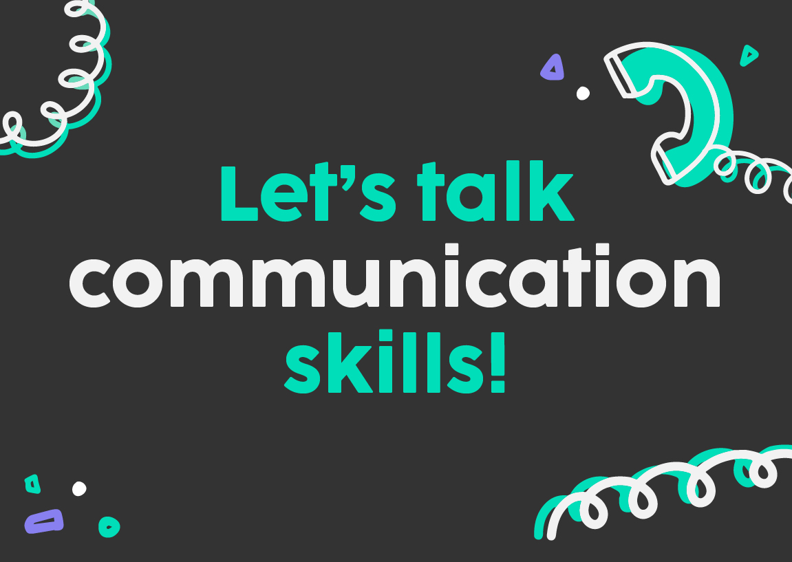 Let's talk communication skills!