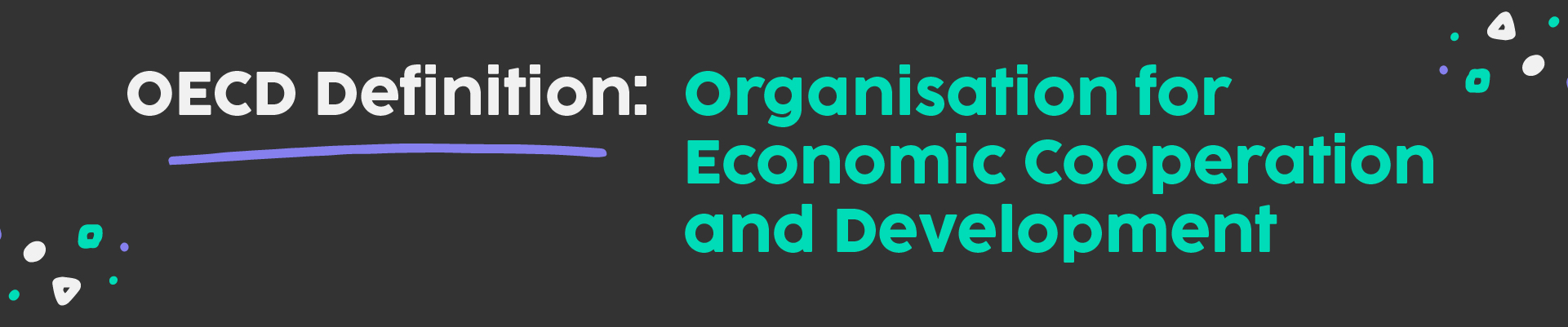 OECD Definition: Organisation for Economic Cooperation and Development