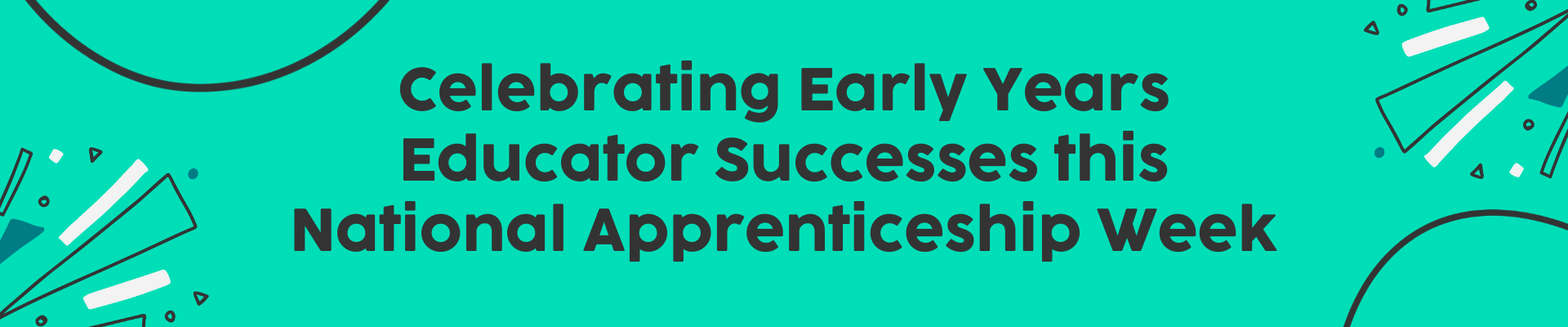 Celebrating Early Years Educator Successes this National Apprenticeship Week