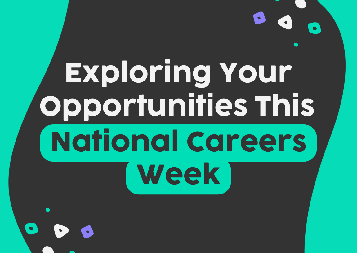 Exploring Your Opportunities This National Career Week